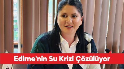 Edirne'deki su kesintilerinin Süloğlu hattının yenilenmesiyle giderilmesi planlanıyor.