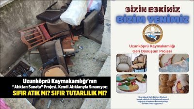 Uzunköprü Kaymakamlığı, halk eğitimi merkezi aracılığıyla başlattığı “Atıktan Sanata” projesiyle