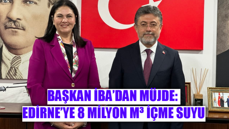 Edirne’de yıllardır süregelen içme suyu sıkıntısına çözüm olacak önemli bir