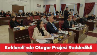 Kırklareli Belediye meclisi kente yeni otogar yapılmasına onay vermedi