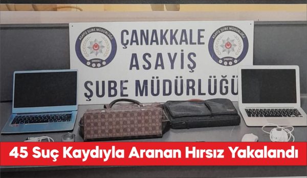 Çanakkale'de 45 suç kaydı bulunan zanlı tutuklandı