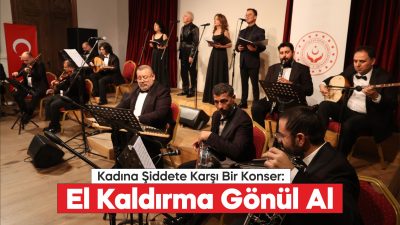 Edirne'de "El Kaldırma Gönül Al" konseriyle kadına karşı şiddete dikkat