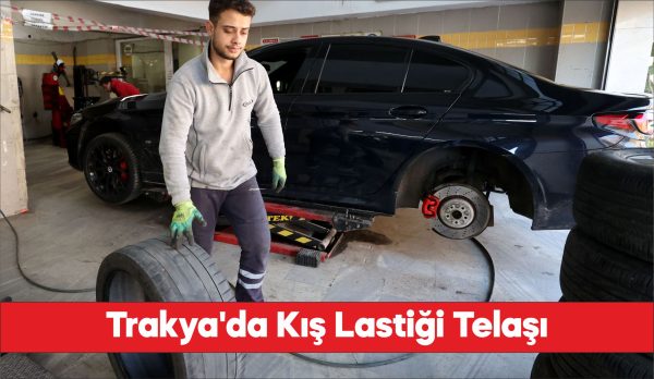 Trakya'da lastikçilerde "kış lastiği" mesaisi yaşanıyor