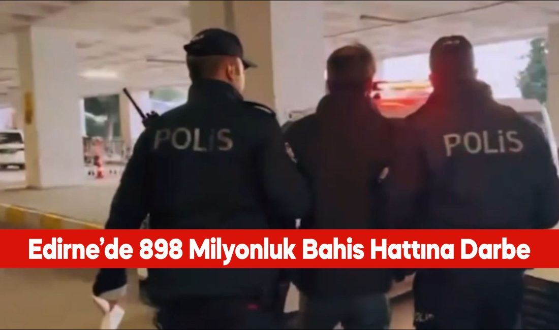 Edirne Cumhuriyet Başsavcılığı tarafından yürütülen soruşturma kapsamında, kapalı devre bir