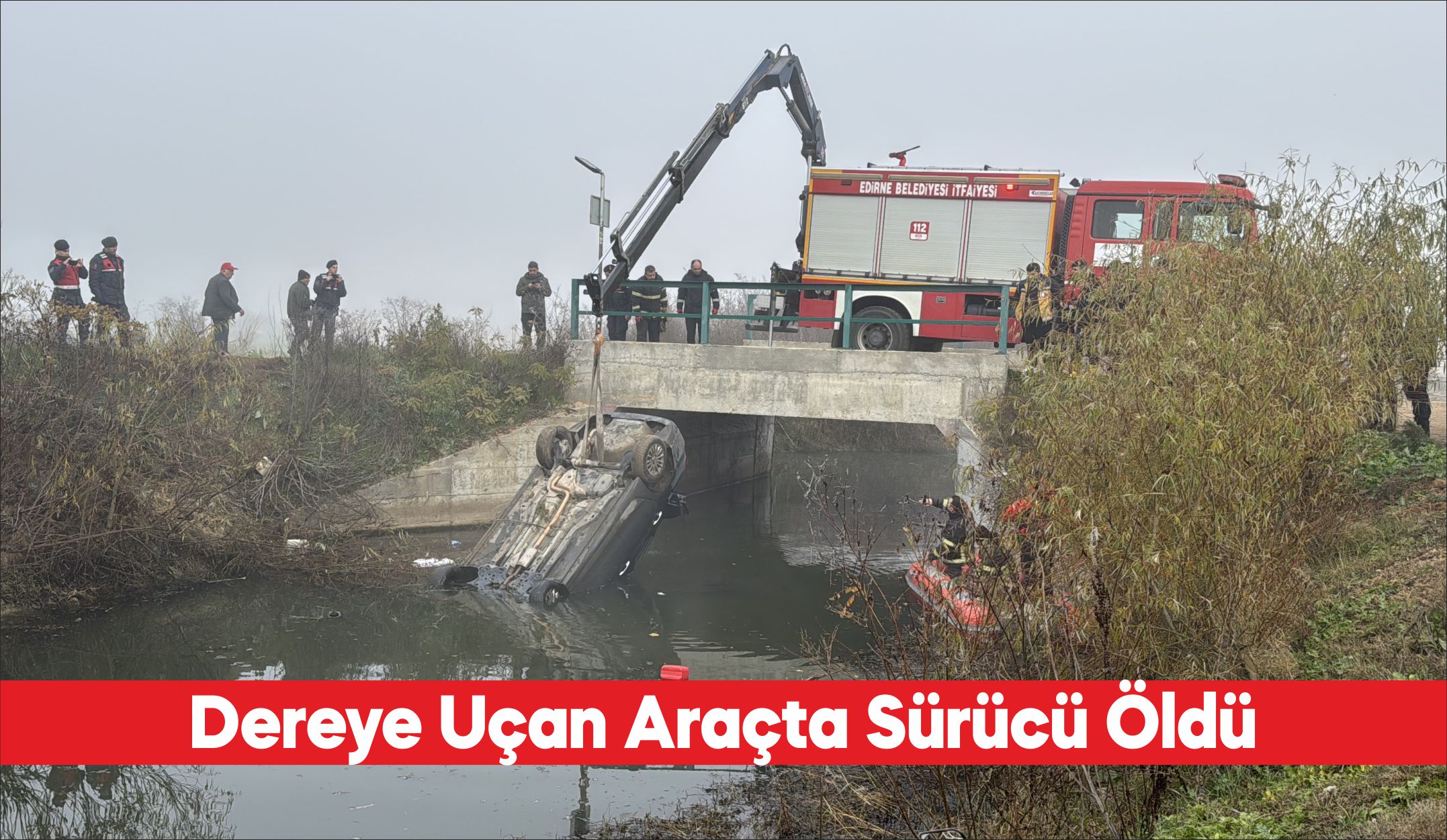 Edirne’de dere yatağına düşen otomobilin sürücüsü hayatını kaybetti. Alınan bilgiye