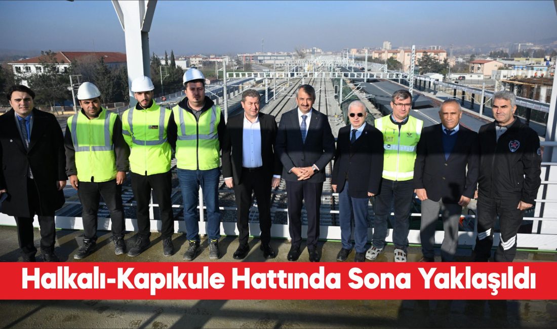 Türkiye’nin Avrupa ülkeleriyle yüksek standartlı demir yolu bağlantısını sağlayacak Halkalı-Kapıkule
