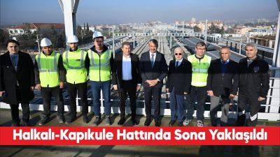 Türkiye’nin Avrupa ülkeleriyle yüksek standartlı demir yolu bağlantısını sağlayacak Halkalı-Kapıkule
