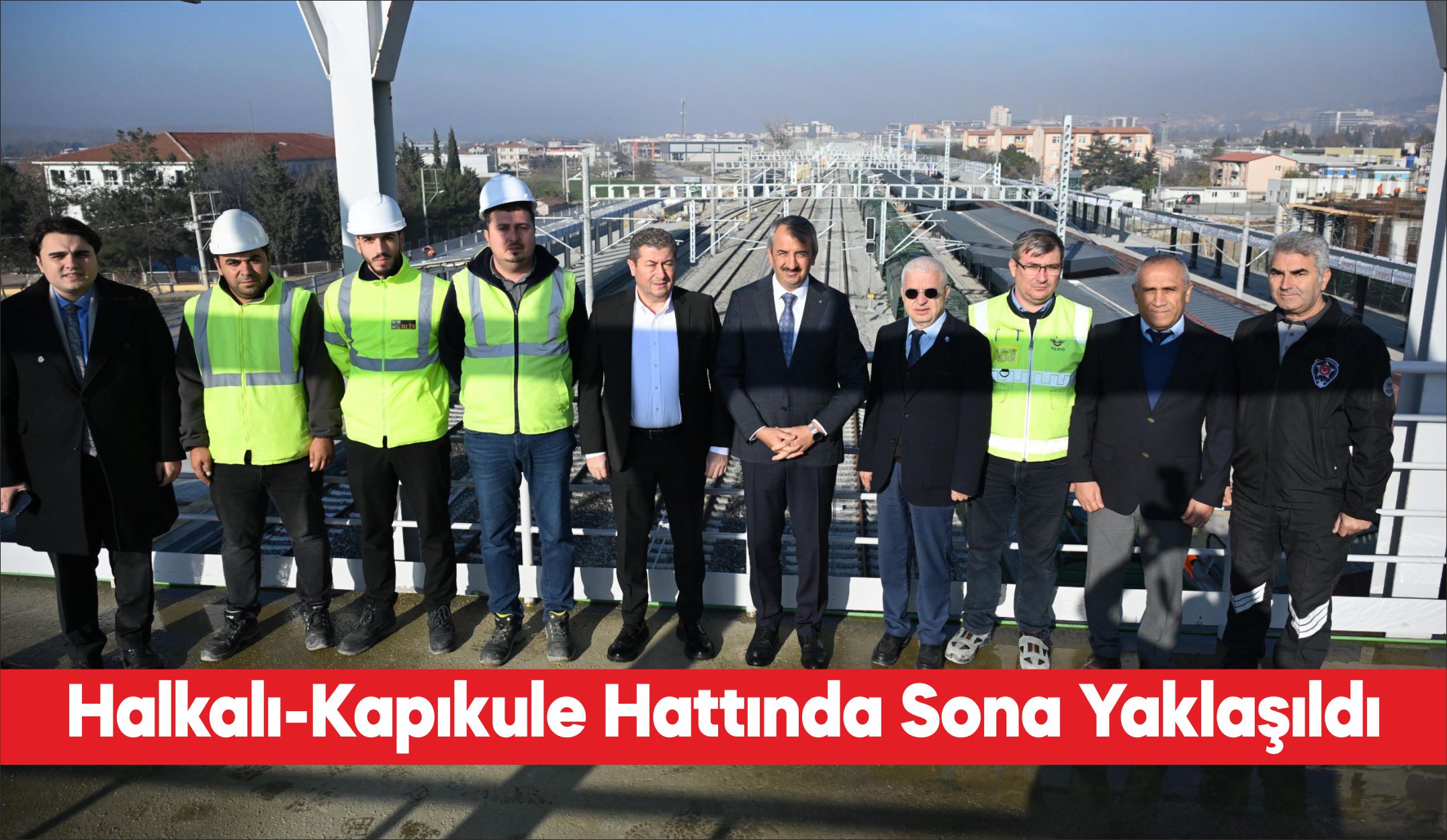 Türkiye’nin Avrupa ülkeleriyle yüksek standartlı demir yolu bağlantısını sağlayacak Halkalı-Kapıkule
