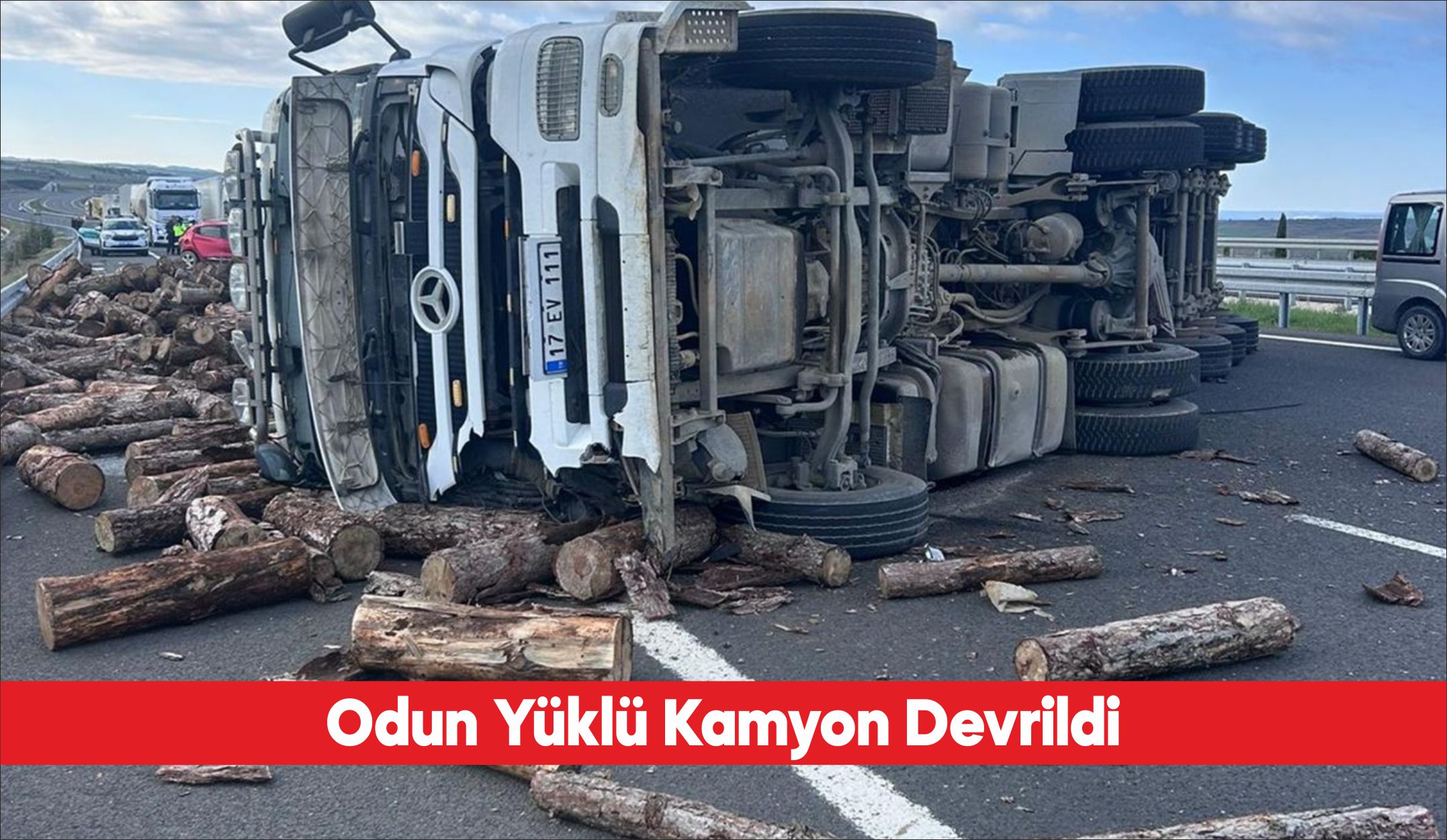 Çanakkale’nin Gelibolu ilçesi otobanda meydana gelen trafik kazasında odun yüklü