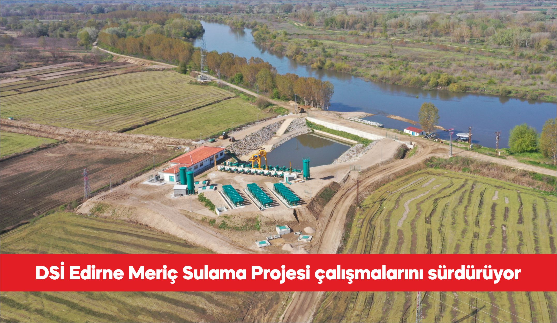 Devlet Su İşleri (DSİ) Genel Müdürlüğü, Edirne Meriç Sulaması Projesi