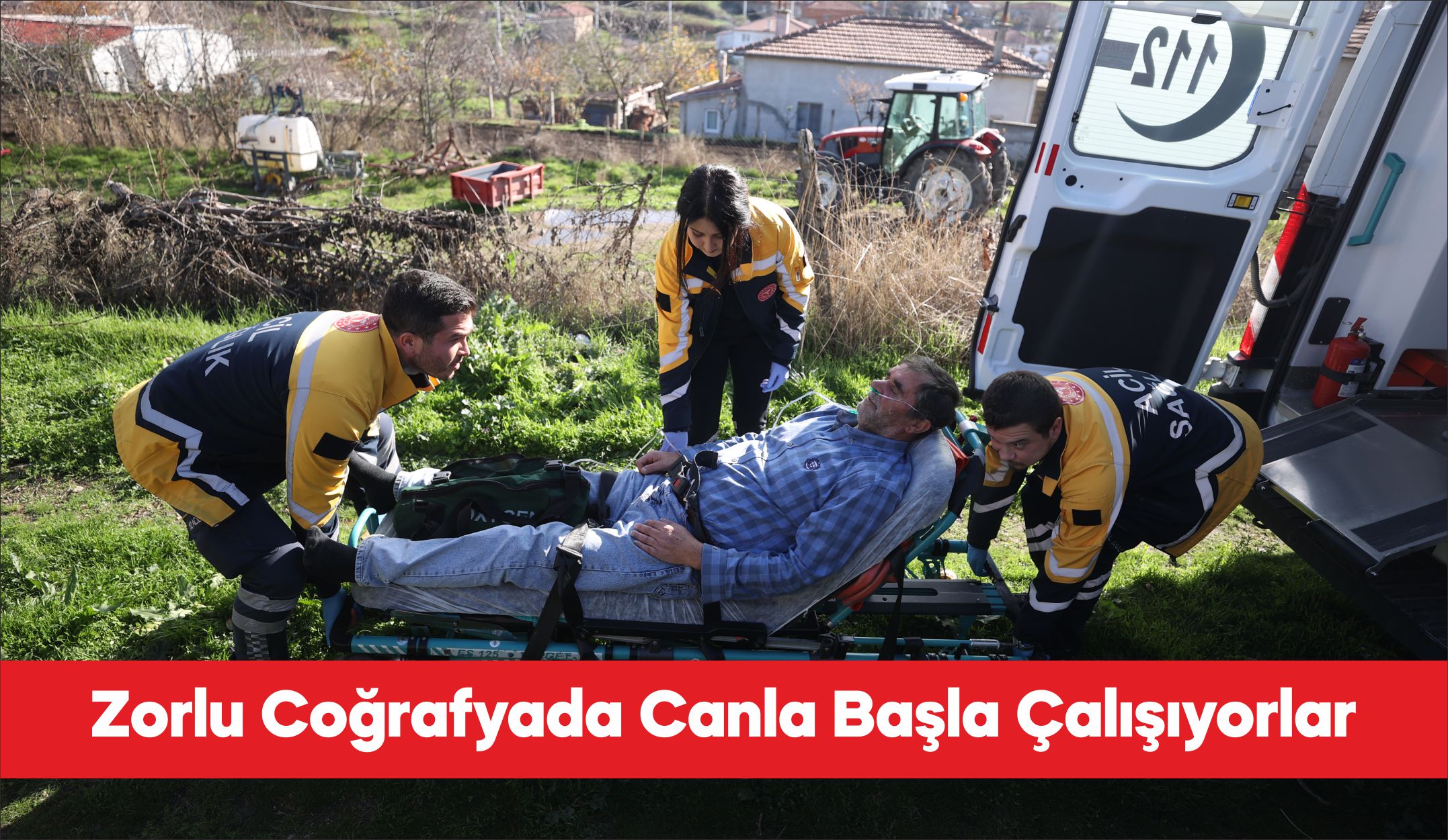 Kırklareli’nde görev yapan sağlık ekipleri, hayat kurtarmak için zorlu şartlarda