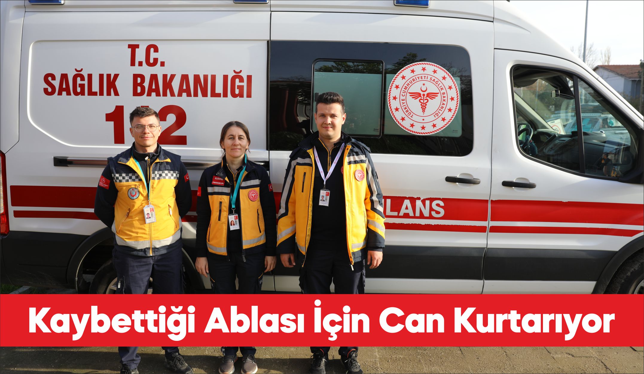 Ablasını trafik kazasında kaybeden paramedik, 18 yıldır hastaların yardımına koşuyor