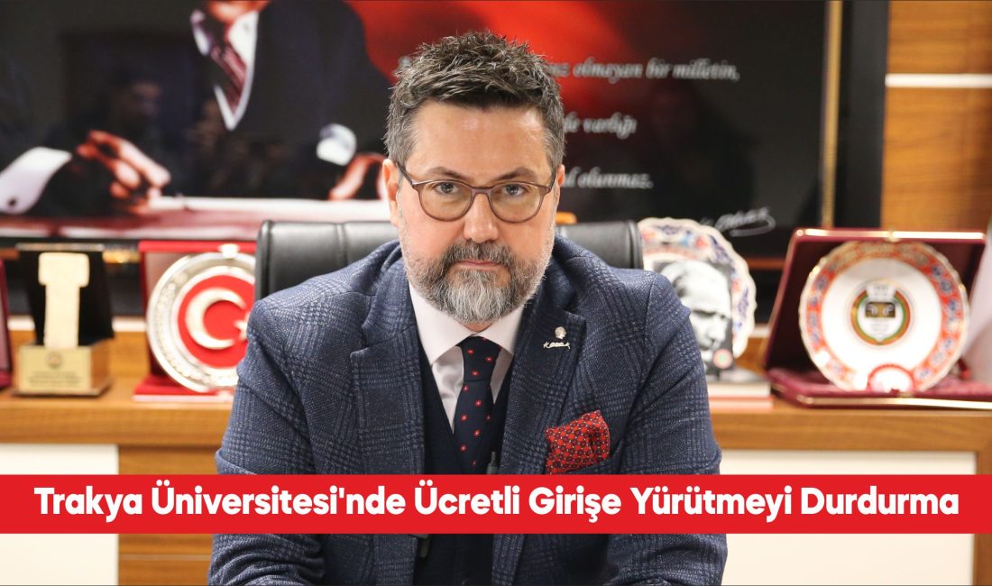 Edirne İdare Mahkemesi, Trakya Üniversitesi (TÜ) Karaağaç Yerleşkesi’ne ziyaretçi girişinin