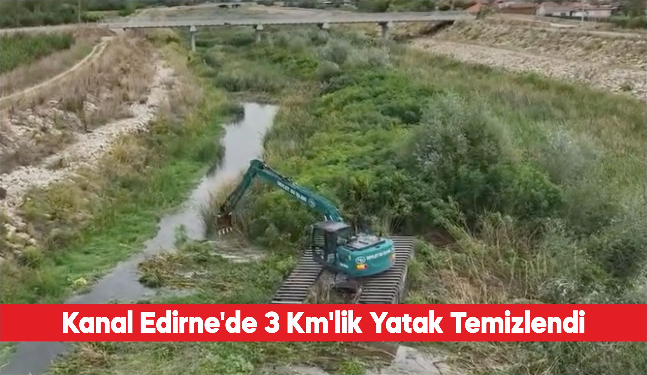 Edirne’den geçen Meriç Nehri’nde taşkınları önlemek amacıyla inşa edilen Kanal