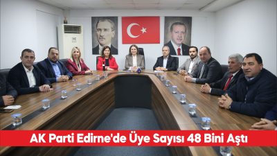 AK Parti Edirne İl Başkan Yardımcısı Rasim Özgün, Edirne’de üye