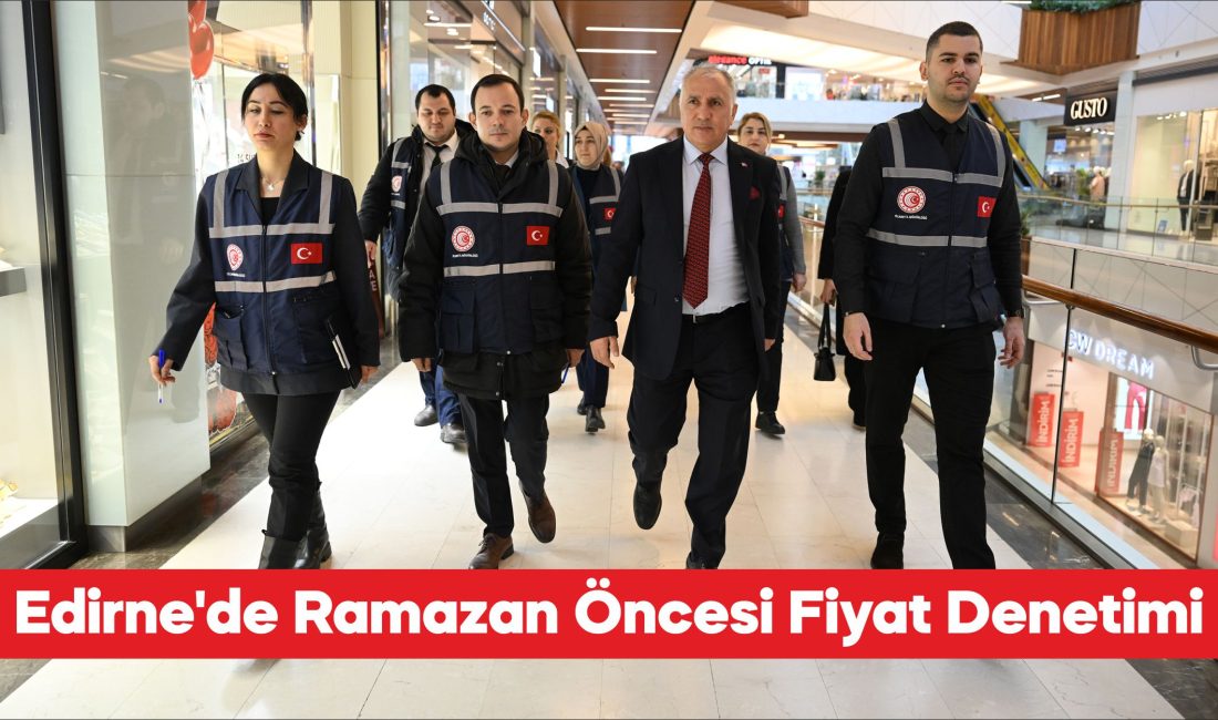 Edirne’de ramazan öncesi zincir market ve restoranlarda fiyat denetimi gerçekleştirildi.