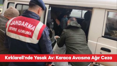 Kırklareli’nde yasak olmasına rağmen karaca vuran kişiye 50 bin 943