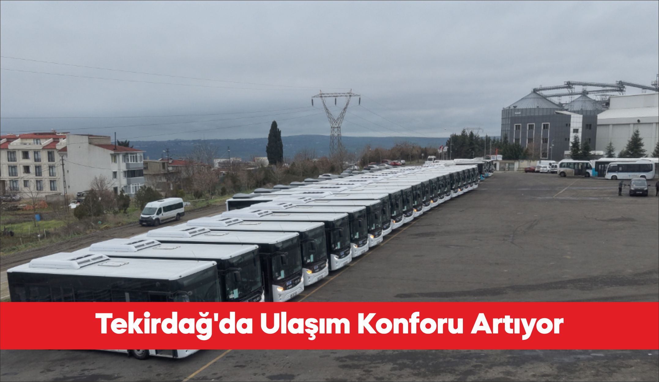 Tekirdağ Büyükşehir Belediyesi, toplu taşıma hizmet kalitesini artırmak amacıyla filosuna