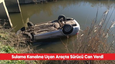 Edirne’nin Keşan ilçesinde sulama kanalına devrilen otomobilin sürücüsü hayatını kaybetti.