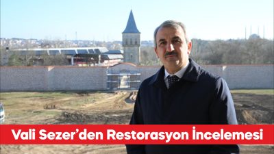 Edirne Valisi Yunus Sezer, Edirne Sarayı’nda yürütülen ihya çalışmalarını inceledi.