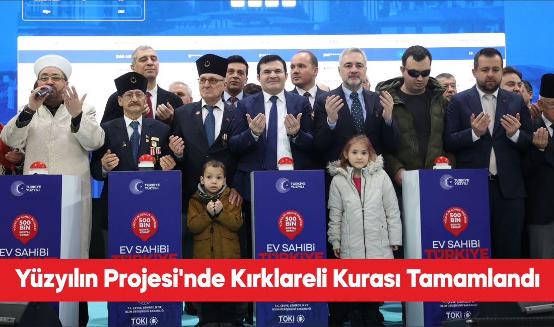 “Yüzyılın Konut Projesi” kapsamında Kırklareli’nde inşa edilecek 2 bin 255