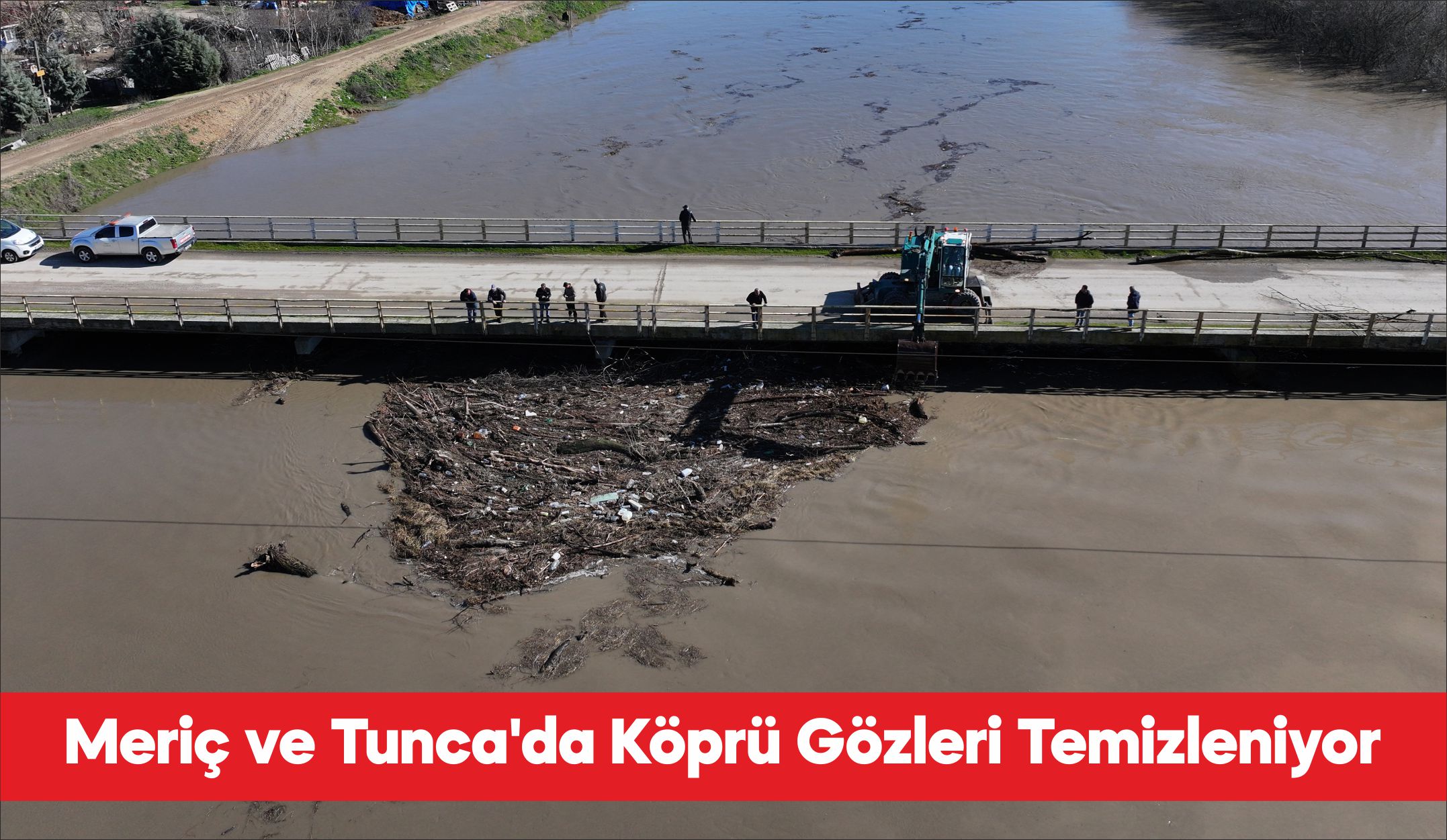 Edirne’de debisi artan Meriç ve Tunca nehirleri üzerindeki köprülerin, ağaç