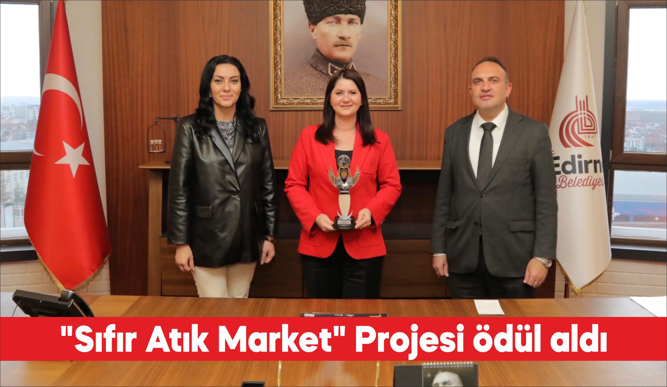 Edirne Belediyesince hayata geçirilen “Sıfır Atık Market” Projesi ödüle layık