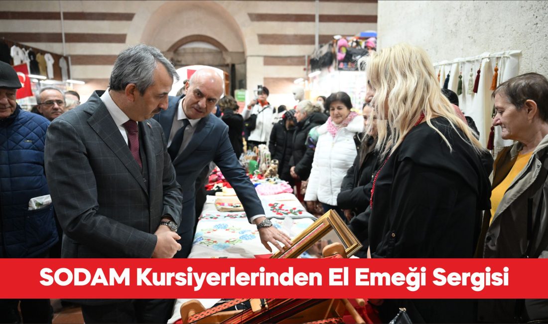 Edirne’de Sosyal Dayanışma Merkezleri (SODAM) kursiyerlerince hazırlanan el emeği ürünler