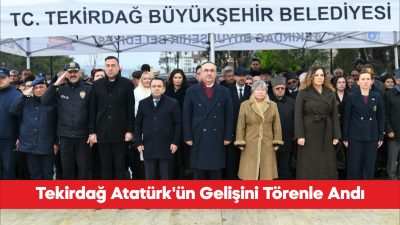 Büyük Önder Gazi Mustafa Kemal Atatürk’ün Tekirdağ’a gelişinin 111. yıl