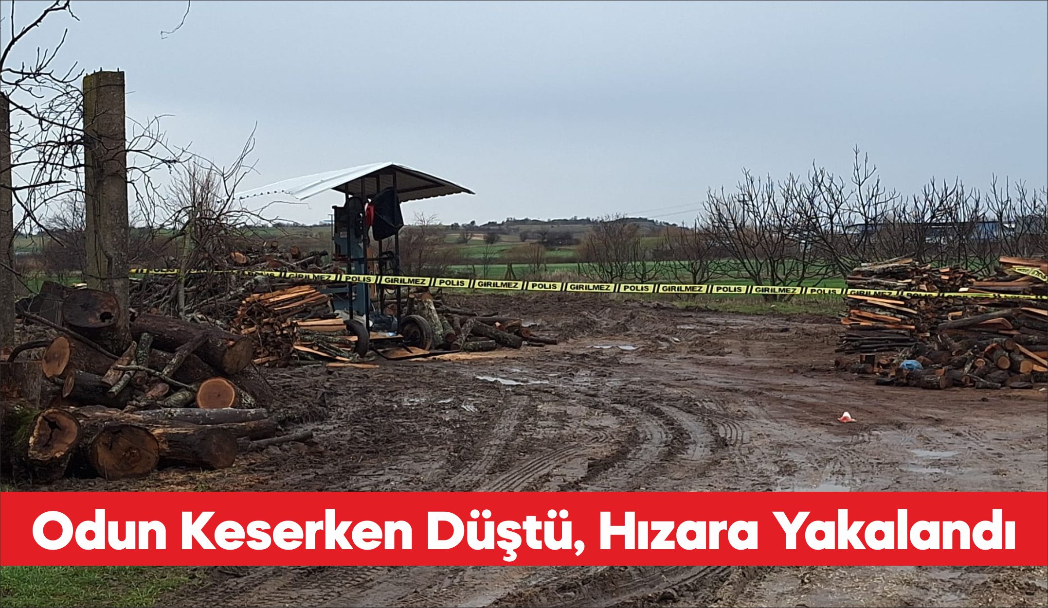 Kırklareli’nde odun keserken hızarın üzerine düşmesi sonucu ağır yaralanan işçi,