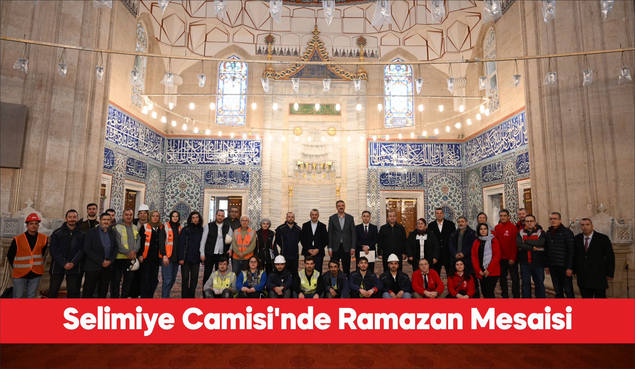 Vakıflar Genel Müdürlüğü tarafından kapsamlı restorasyondan geçirilen Selimiye Camisi, Ramazan