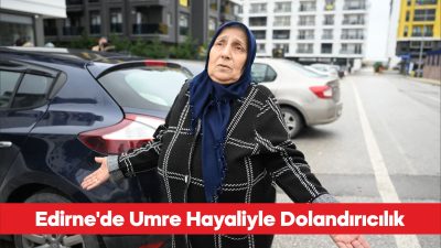 Edirne’de umre ibadeti için kutsal topraklara gitmek isteyen 17 kişi,