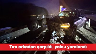 Çanakkale’nin Lapseki ilçesinde seyir halindeki tıra arkadan çarpan otomobildeki yolcu