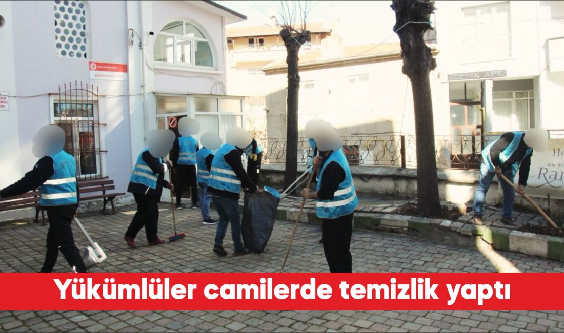 Kırklareli’nde denetimli serbestlik tedbirlerinden yararlanan yükümlüler, Ramazan Bayramı dolayısıyla camilerde
