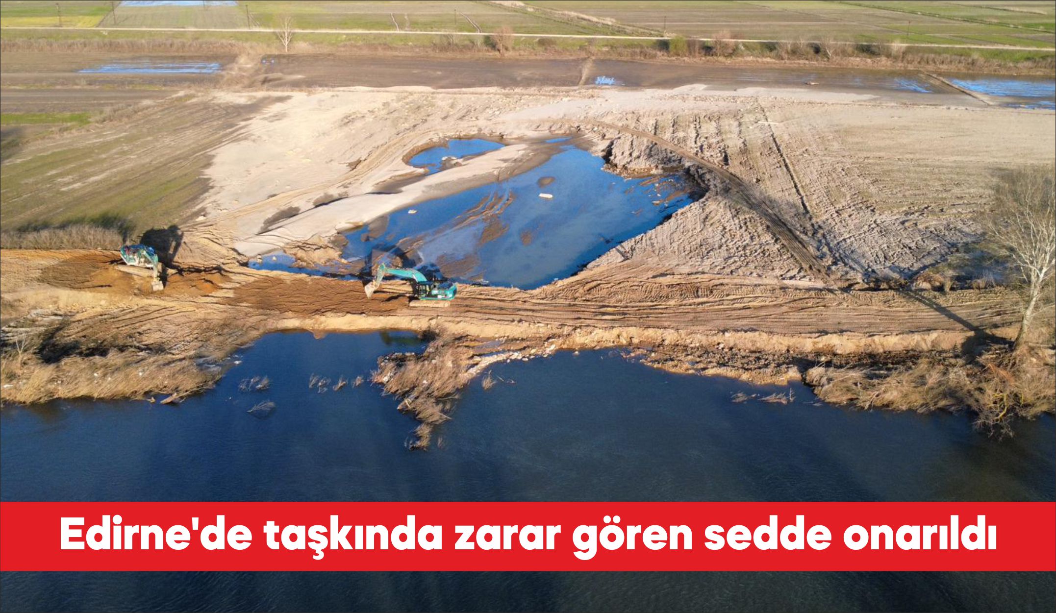 Devlet Su İşleri (DSİ) 11. Bölge Müdürlüğü ekipleri Edirne’nin Meriç