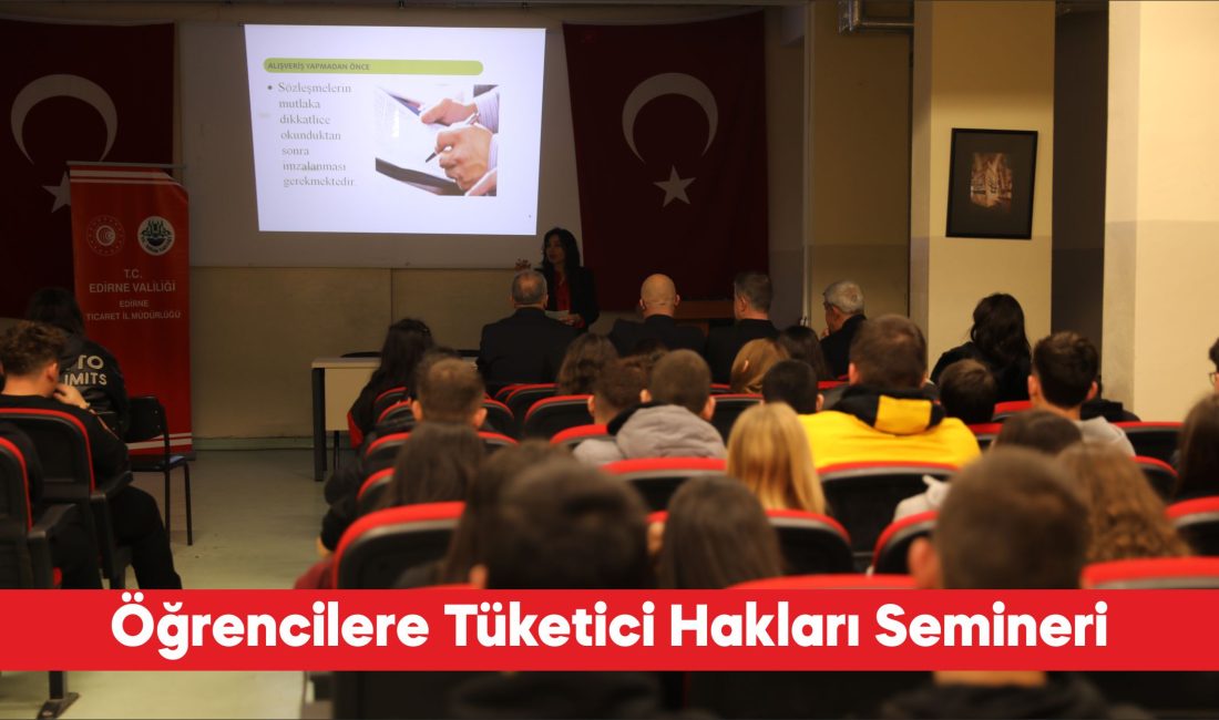 Edirne’de Dünya Tüketici Hakları Günü