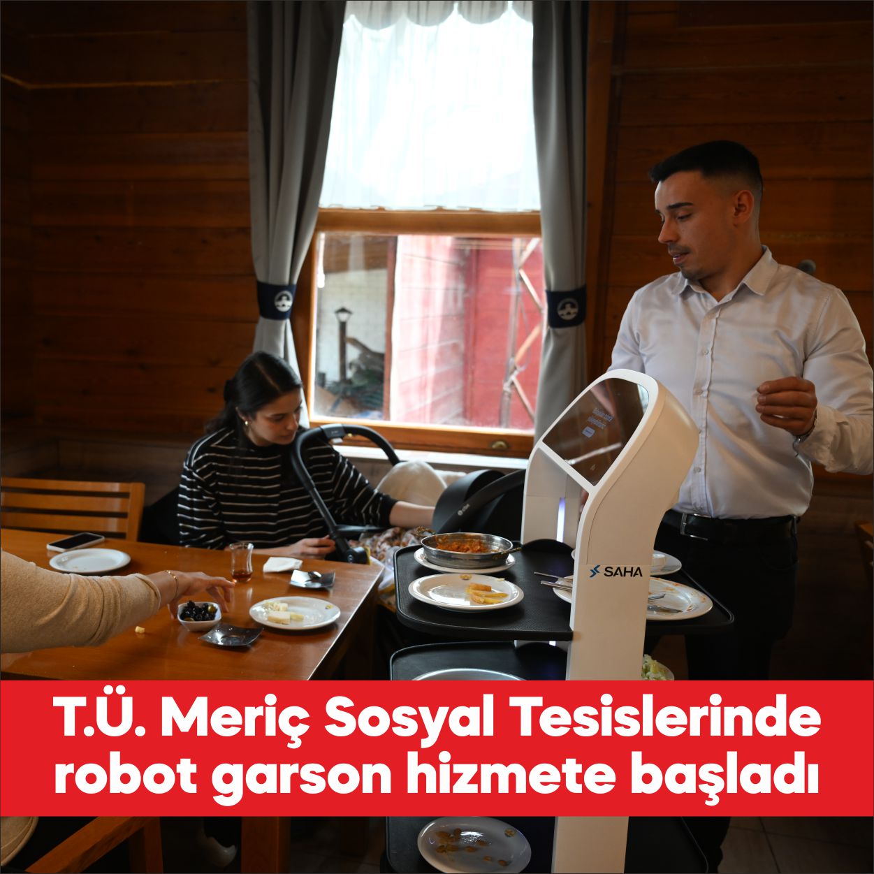 Trakya Üniversitesi Meriç Sosyal Tesislerinde yapay zeka destekli robot garson