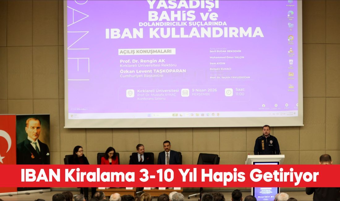 Kırklareli’nde “Yasadışı Bahis ve Dolandırıcılık Suçlarında IBAN Kullandırma” konulu konferans