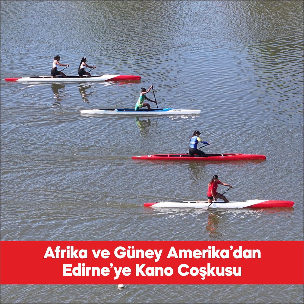 Uluslararası Kano Federasyonu (ICF) tarafından yürütülen geliştirme programı kapsamında Edirne’de