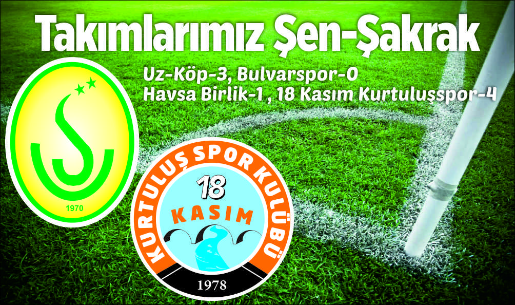 Takımlarımız Şen-Şakrak İlçemizi futbolda temsil eden takımlarımız bu hafta sonu oynadıkları müsabakalardaaldıklarıfarklı