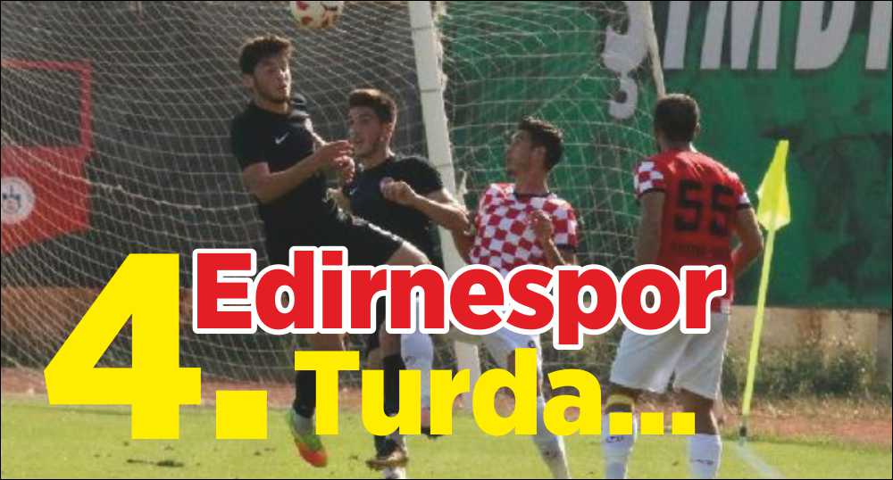 Ziraat Türkiye Kupası’nda mücadele eden Edirnespor deplasmanda Kocaeli Birlikspor’u penaltılar