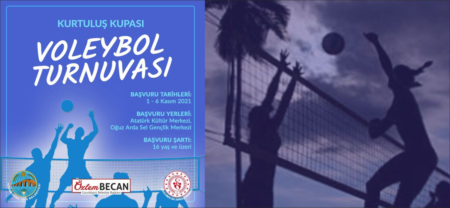 KURTULUŞ KUPASI VOLEYBOL TURNUVASI DÜZENLENİYOR Uzunköprü’nün düşman işgalinden kurtuluşunun 98. yıldönümü dolayısıyla Uzunköprü Belediyesi tarafından