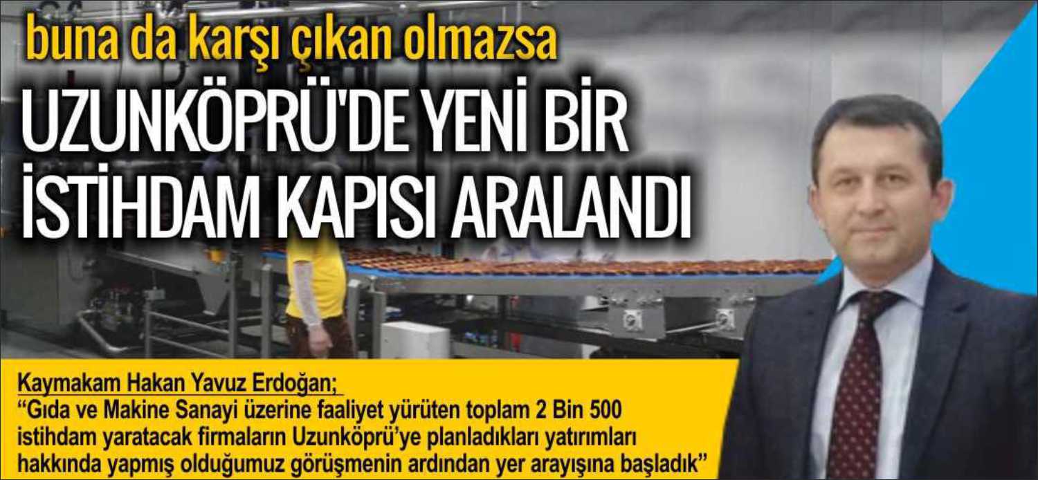 Kaymakam Hakan Yavuz Erdoğan; “Gıda ve Makine Sanayi üzerine faaliyet