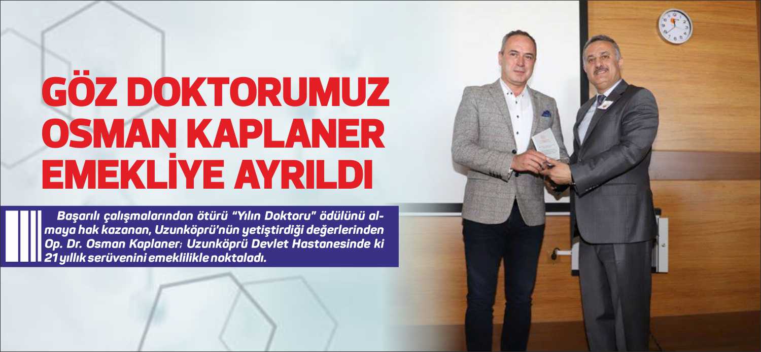 Başarılı çalışmalarından ötürü “Yılın Doktoru” ödülünü almaya hak kazanan, Uzunköprü’nün