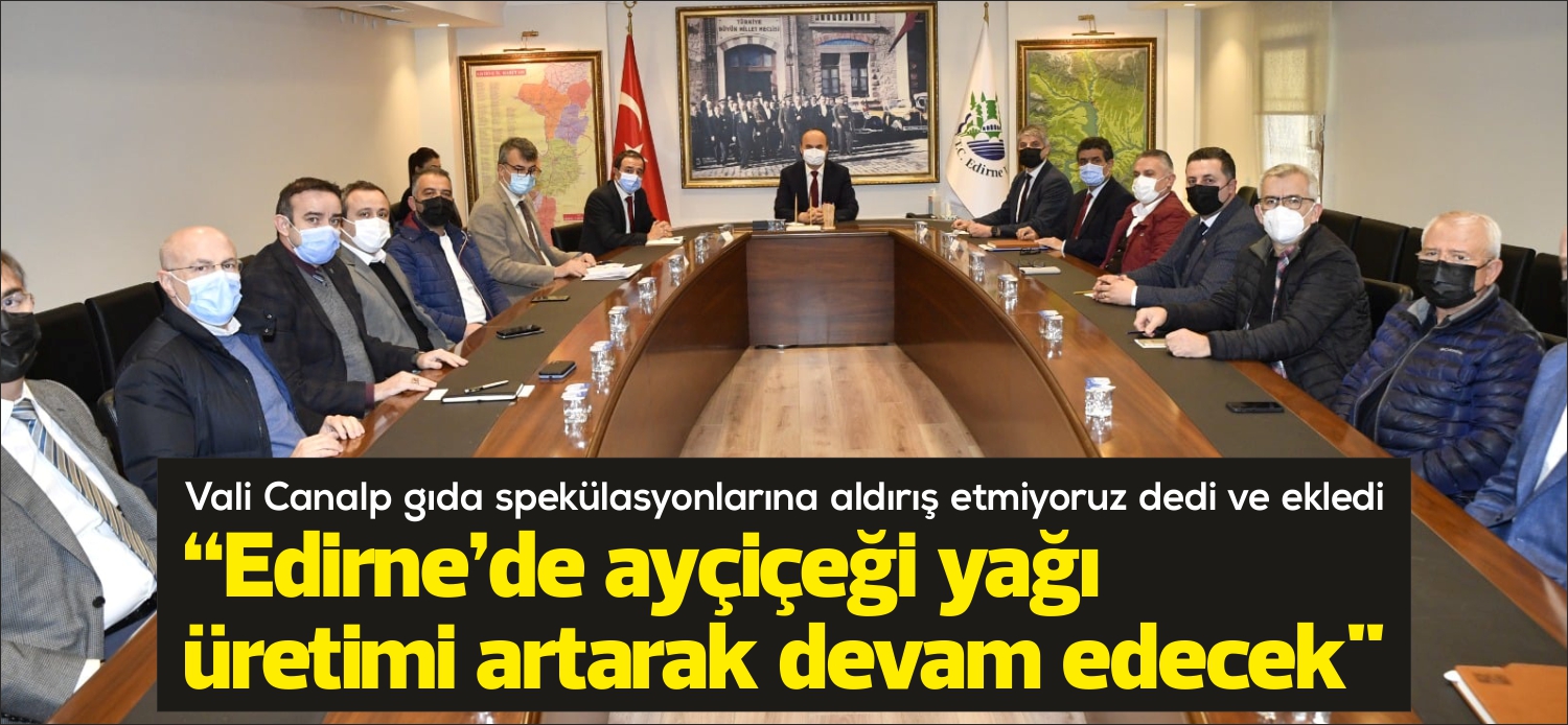 Edirne Valisi Ekrem Canalp, Trakya Birlik ve kentteki 15 ayçiçeği