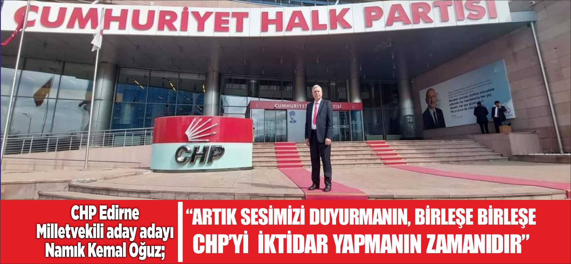 28’inci Dönem CHP Edirne Milletvekili aday adayı Namık Kemal Oğuz,