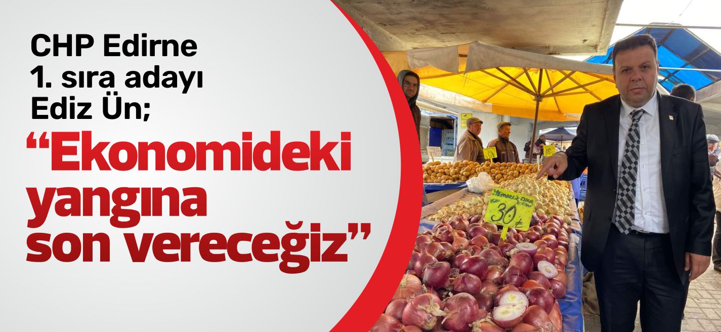 Cumhuriyet Halk Partisi (CHP)’nin Edirne’de 1’nci sıradan aday gösterdiği Ziraat
