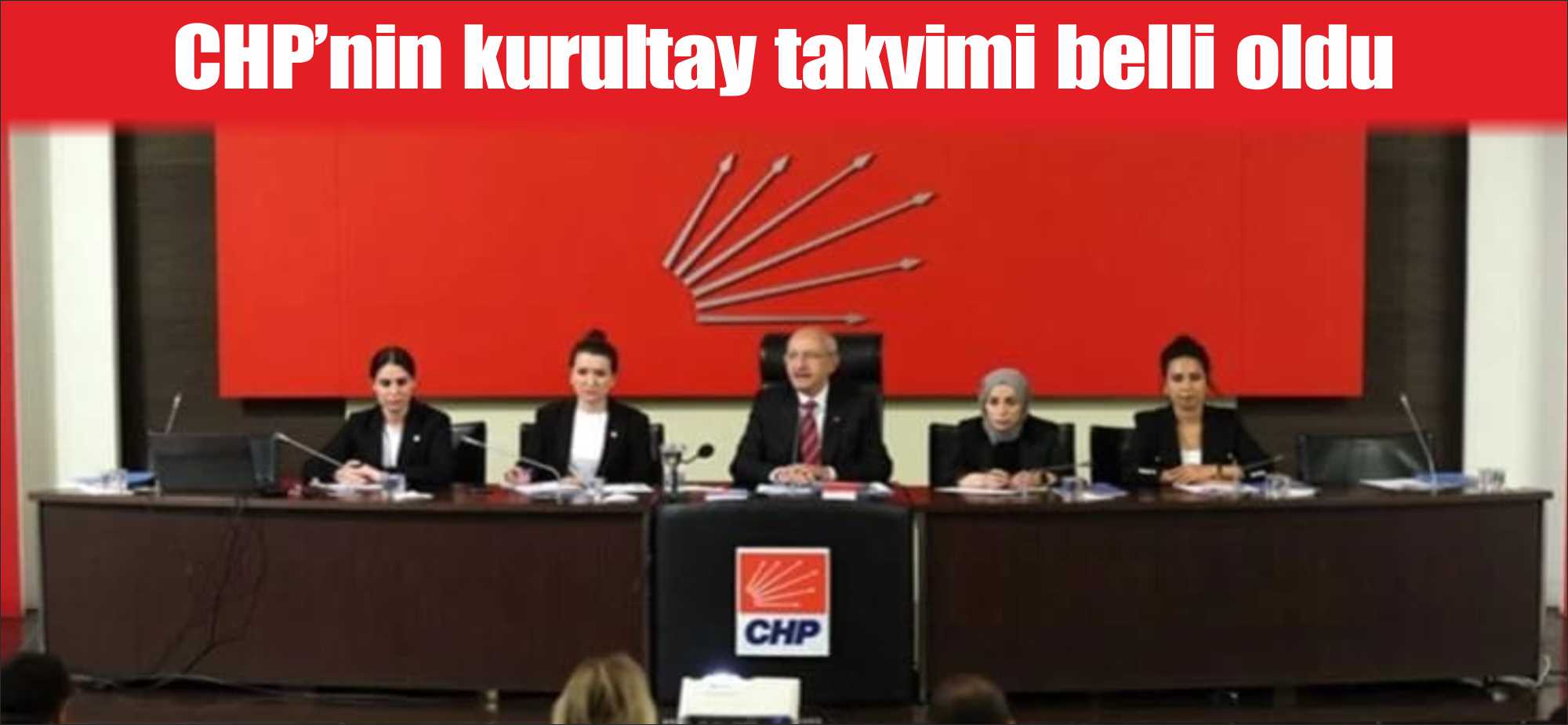 CHP Merkez Yönetim Kurulu (MYK), il ve ilçe kongrelerinin takvimini