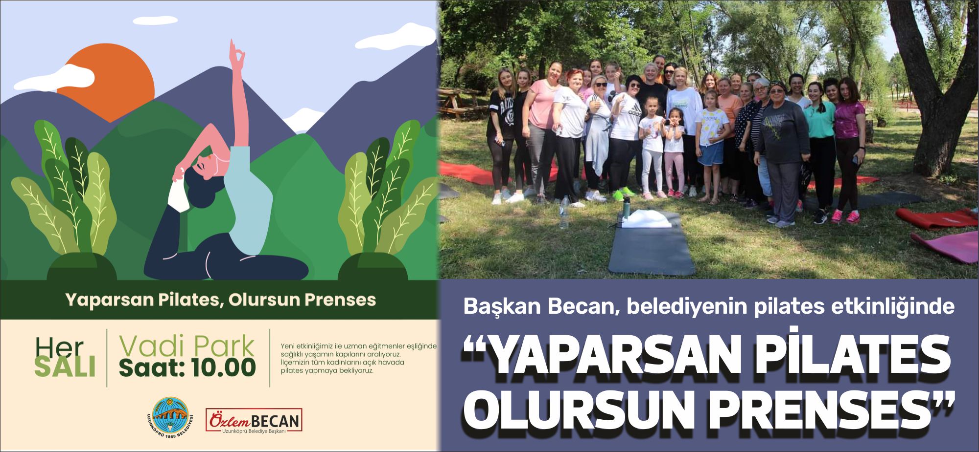 Uzunköprü Belediyesi tarafından “yaparsan pilates olursun prenses” sloganıyla başlatılan etkinlikte