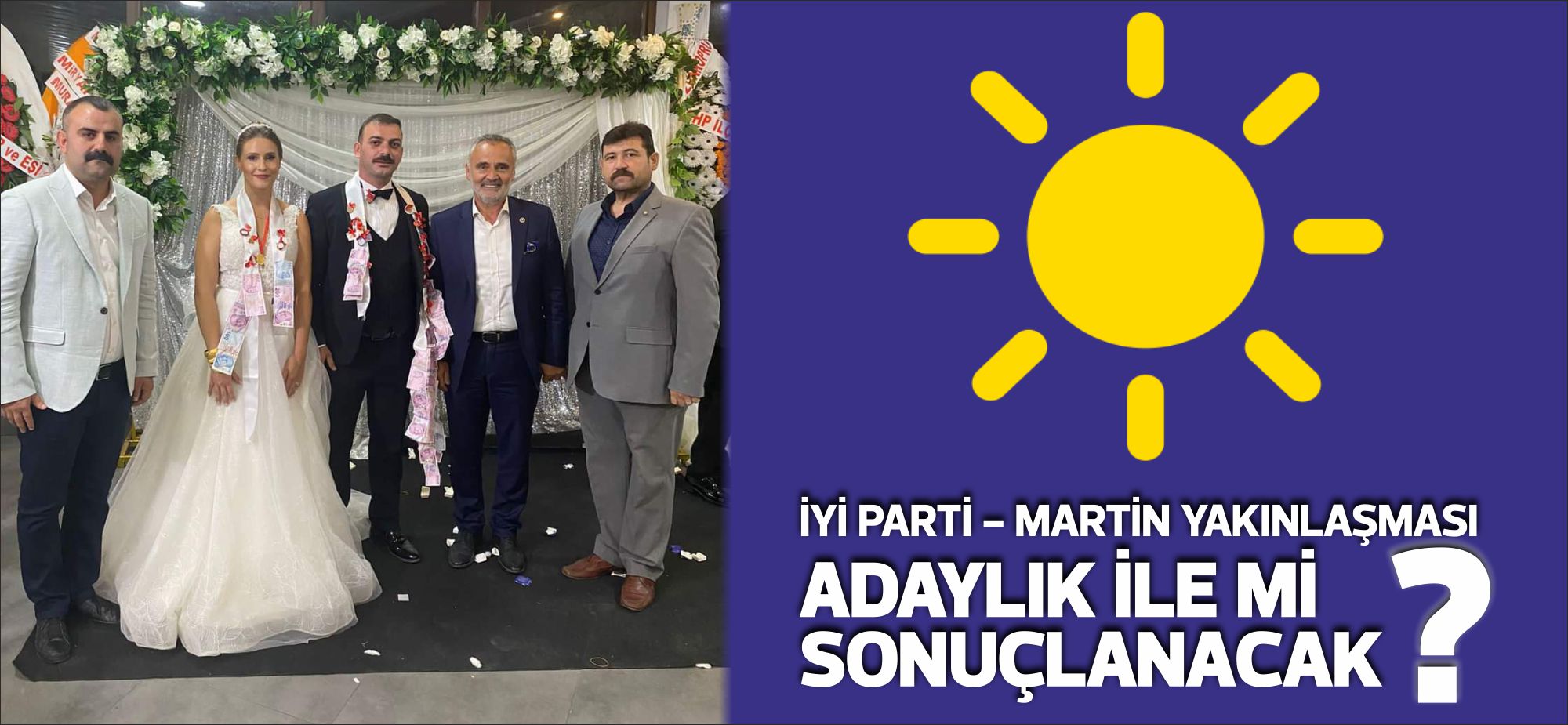İyi Parti ilçe Başkanı İbrahim Erkal ile sıklıkla bir araya